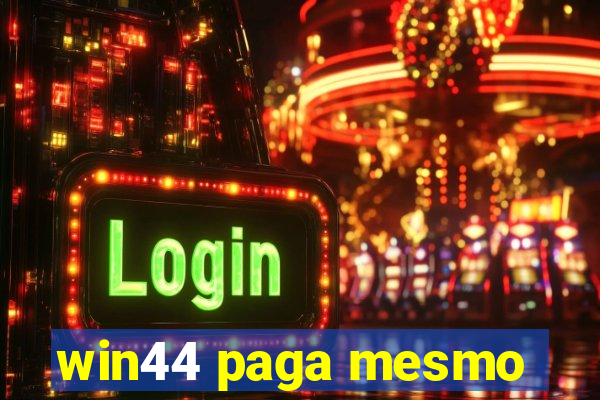 win44 paga mesmo